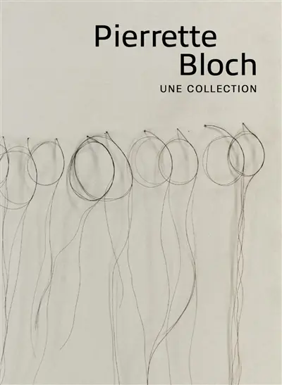 Pierrette Bloch, une collection : exposition, Montpellier, Musée Fabre, du 6 février au 6 juin 2021