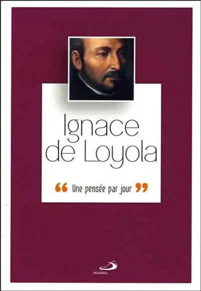 Ignace de Loyola : une pensée par jour
