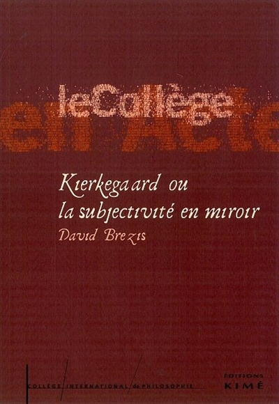 Kierkegaard ou La subjectivité en miroir