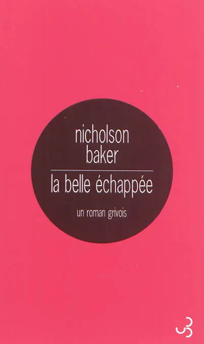 La belle échappée : un roman grivois