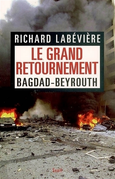 Le grand retournement : Bagdad-Beyrouth