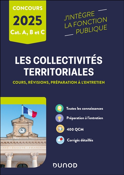 Les collectivités territoriales : cours, révisions, préparation à l'entretien : concours 2025, cat. A, B et C