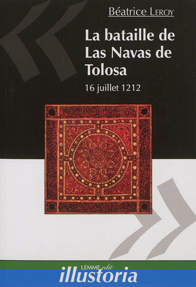 La bataille de Las Navas de Tolosa : 16 juillet 1212