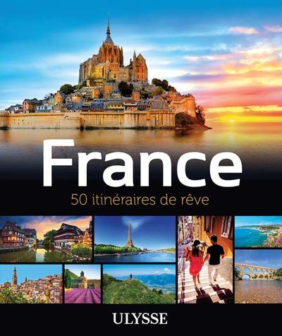 France : 50 itinéraires de rêve