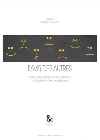L'avis des autres : prescription et recommandation culturelles à l'ère numérique