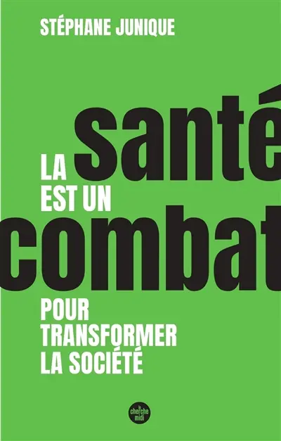 La santé est un combat pour transformer la société