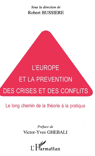 L'Europe et la prévention des crises et des conflits : le long chemin de la théorie à la pratique