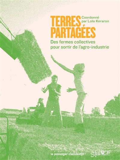 Terres partagées : des fermes collectives pour sortir de l'agro-industrie