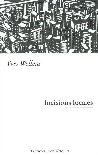 Incisions locales : une unité de lieu