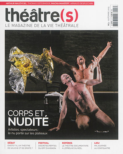 Théâtre(s) : le magazine de la vie théâtrale, n° 3. Corps et nudité : artistes, spectateurs : le nu porté sur les plateaux
