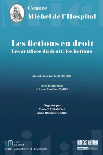 Les artifices du droit. Les fictions en droit : actes du colloque intitulé Les artifices du droit : les fictions