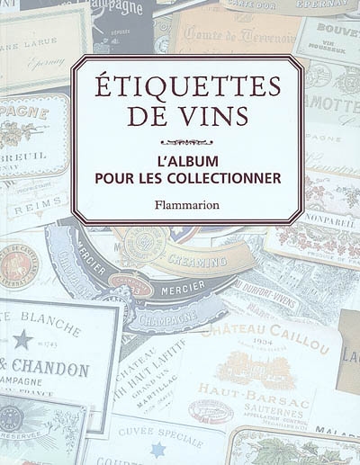 Etiquettes de vins : l'album pour les collectionner