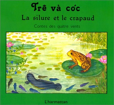Le silure et le crapaud Trê và coé : conte populaire du Vietnam