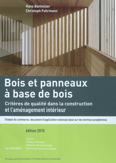 Bois et panneaux à base de bois : critères de qualité dans la construction et l'aménagement intérieur : usages du commerce, document d'application nationale basé sur les normes européennes