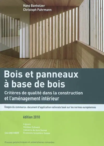 Bois et panneaux à base de bois : critères de qualité dans la construction et l'aménagement intérieur : usages du commerce, document d'application nationale basé sur les normes européennes