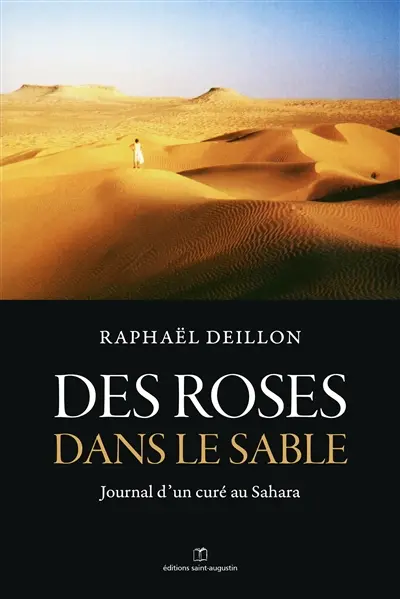Des roses dans le sable : journal d'un curé au Sahara
