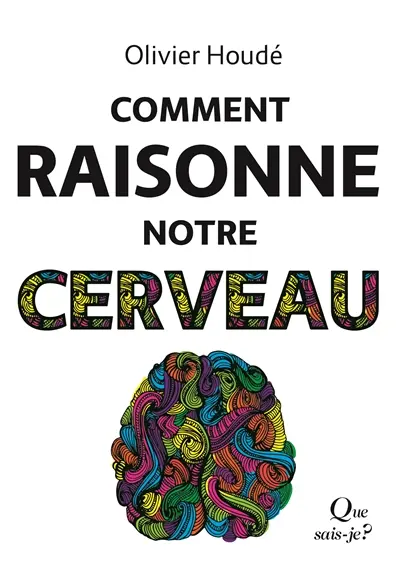 Comment raisonne notre cerveau