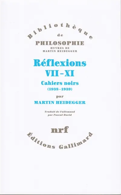 Réflexions VII-XI : cahiers noirs (1938-1939)