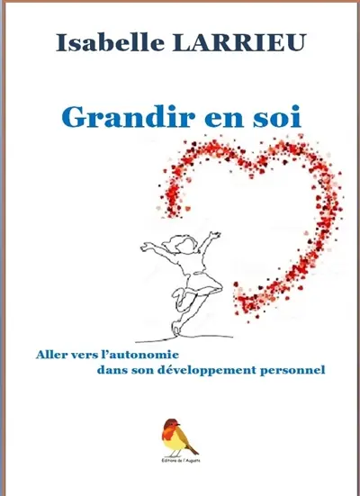 Grandir en soi : aller vers l'autonomie dans son développement personnel