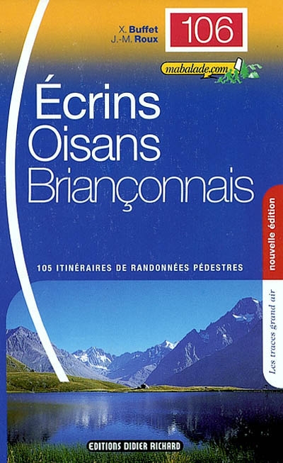 Ecrins, Oisans, Briançonnais : 105 itinéraires de randonnées pédestres