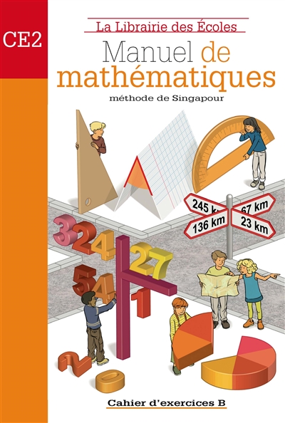 Mathématiques méthode de Singapour CE2 : cahier d'exercices. Vol. B
