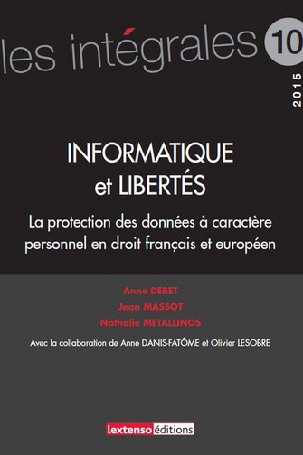 Informatique et libertés : la protection des données à caractère personnel en droit français et européen