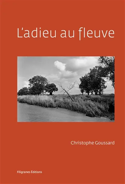 L'adieu au fleuve : rive droite. L'adieu au fleuve : rive gauche