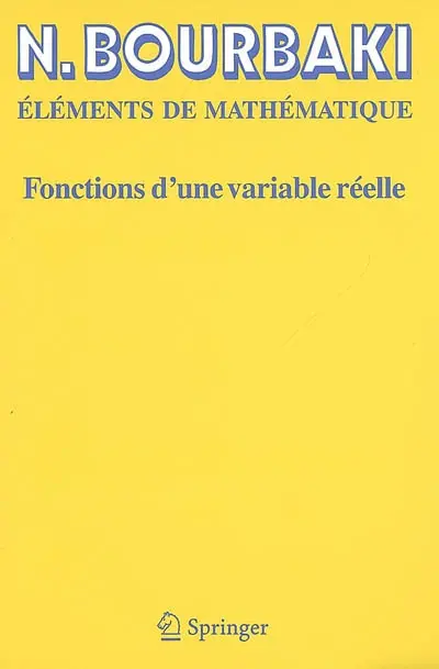 Eléments de mathématique : fonctions d'une variable réelle : théorie élémentaire