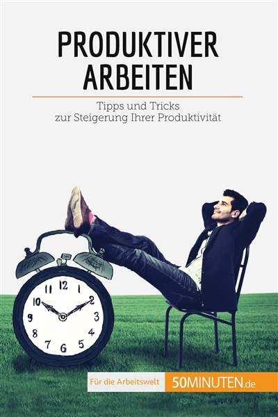 Produktiver arbeiten :...