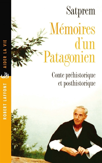 Mémoires d'un Patagonien : conte préhistorique et posthistorique