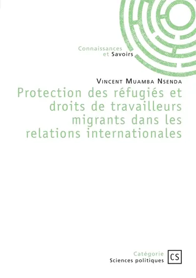 Protection des réfugiés et droits de travailleurs migrants dans les relations internationales