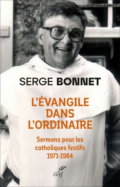 L'Evangile dans l'ordinaire : sermons pour les catholiques festifs (1971-1984)