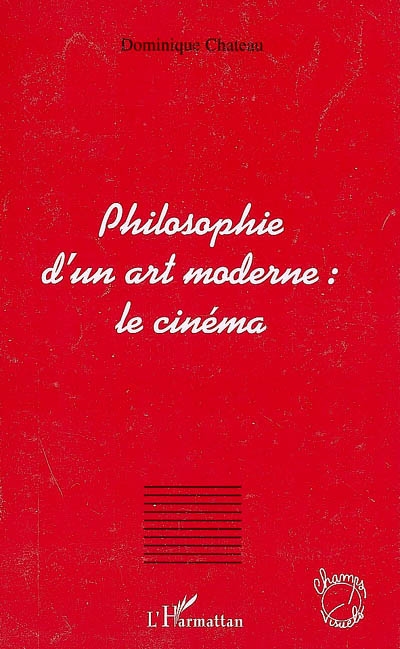 Philosophie d'un art moderne : le cinéma