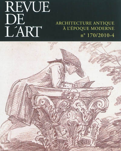 Revue de l'art, n° 170. Architecture antique à l'époque moderne
