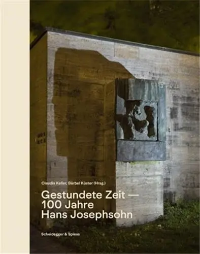 Gestundete Zeit 100 Jahre Hans Josephsohn