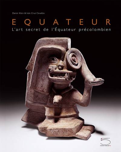 Equateur : l'art secret de l'Equateur précolombien