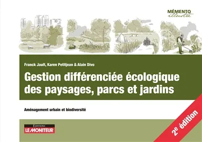 Gestion différenciée écologique des paysages, parcs et jardins : aménagement urbain et biodiversité Gestion différenciée écologique des paysages, parcs et jardins : aménagement urbain et biodiversité