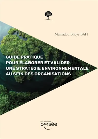 Guide pratique pour élaborer et valider une stratégie : environnementale au sein des organisations