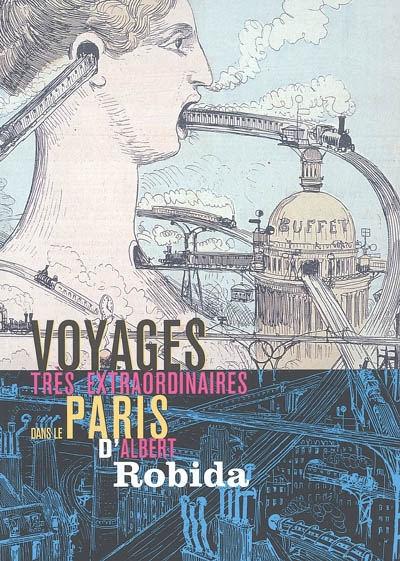 Voyages très extraordinaires dans le Paris d'Albert Robida