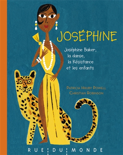Joséphine : Joséphine Baker, la danse, la Résistance et les enfants