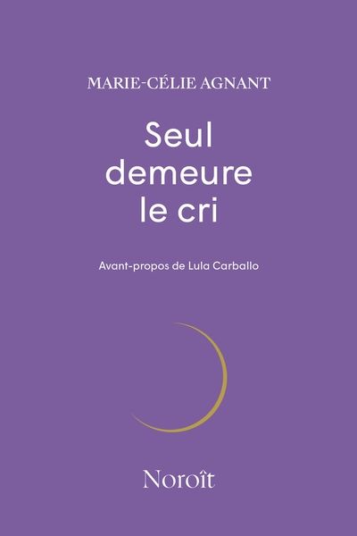 Seul demeure le cri