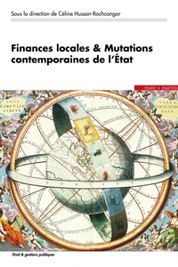 Finances locales & mutations contemporaines de l'Etat