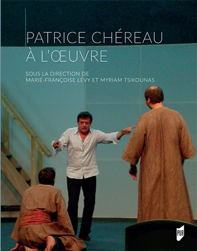 Patrice Chéreau à l'oeuvre