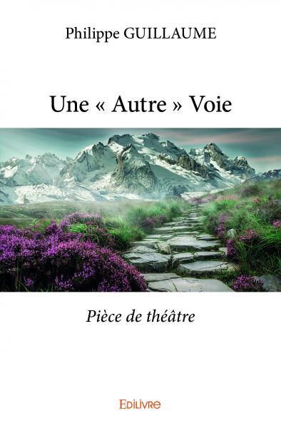 Une « autre » voie : Pièce de théâtre