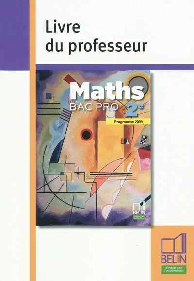 Maths 2e bac pro : le livre du professeur : programmes 2009