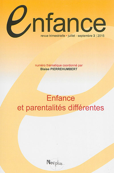 Enfance, n° 3 (2015). Enfance et parentalités différentes