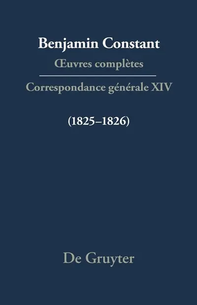 Oeuvres complètes. Correspondance générale. Vol. 14. 1825-1826