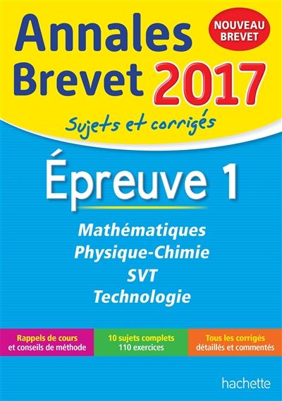 Mathématiques, physique chimie, SVT, technologie : épreuve 1 : annales brevet 2017, sujets et corrigés