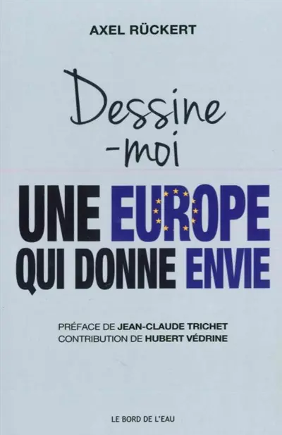 Dessine-moi une Europe qui donne envie