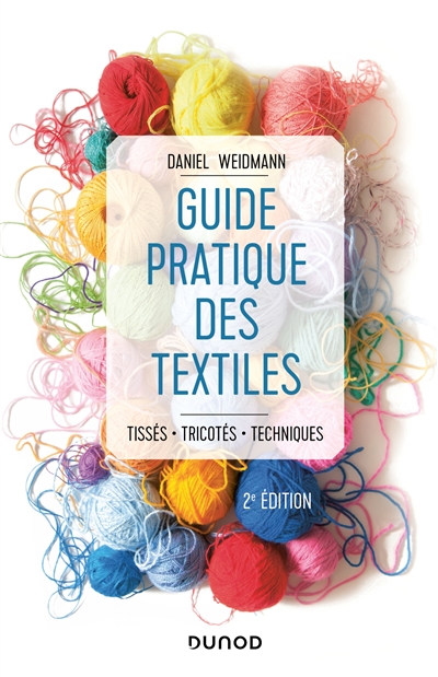 Guide pratique des textiles : tissés, tricotés, techniques